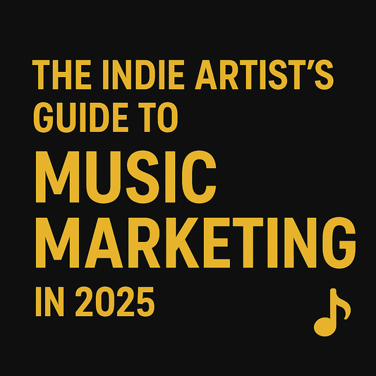 The Indie Artist's Guide to Music Marketing in 2025: Stand Out, Get Heard, Grow Your Brand