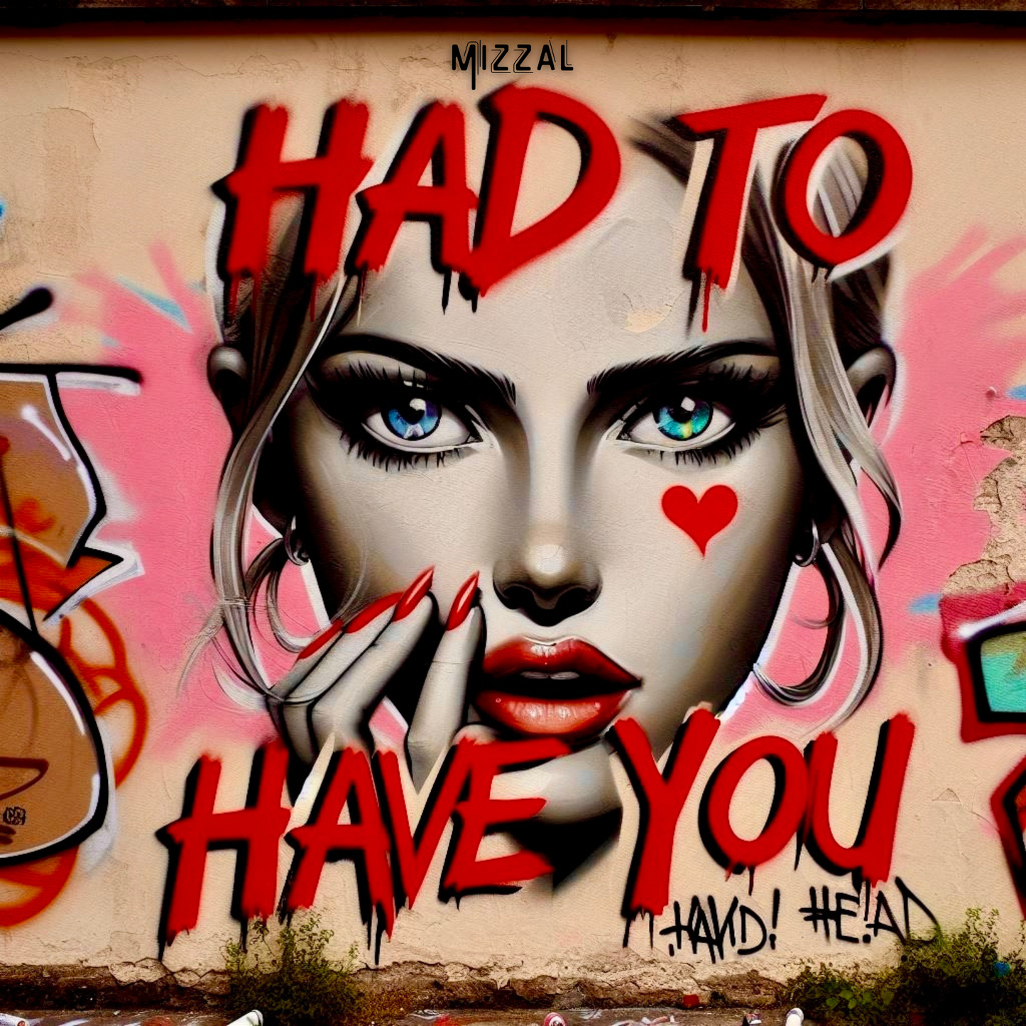 Mizzal "Had To Have You"