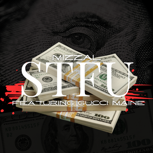 Mizzal "STFU" Featuring Gucci Mane